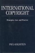 International Copyright Principles, Law, and Practice cover