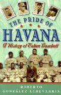 The Pride of Havana A History of Cuban Baseball cover