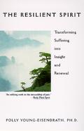 The Resilient Spirit Transforming Suffering into Insight and Renewal cover