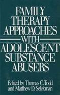 Family Therapy Approaches With Adolescent Substance Abusers cover