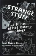 Strange Stuff: True Stories of Odd Places and Things cover
