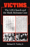 Victims The Lds Church and the Mark Hofmann Case cover
