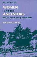 Women and the Ancestors Black Carib Kinship and Ritual cover