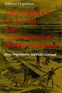 The American Civil War and the Origins of Modern Warfare Ideas, Organization, and Field Command cover