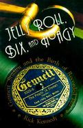 Jelly Roll, Bix, and Hoagy Gennett Studios and the Birth of the Recorded Jazz cover