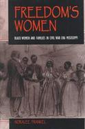 Freedom's Women Black Women and Families in Civil War Era Mississippi cover