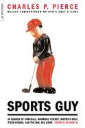 Sports Guy In Search of Corkball, Warroad Hockey, Hooters Golf, Tiger Woods, and the Big, Big Game cover