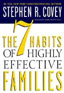 The 7 Habits of Highly Effective Families Building a Beautiful Family Culture in a Turbulent World cover
