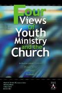 Four Views of Youth Ministry and the Church Inclusive Congregational, Preparatory, Missional, Strategic cover