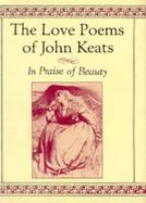 The Love Poems of John Keats In Praise of Beauty cover