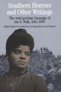 Southern Horrors and Other Writings The Anti-Lynching Campaign of Ida B. Wells, 1892 - 1900 cover