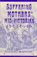Suffering Mothers in Mid-Victorian Novels cover