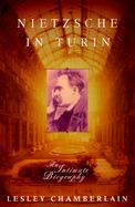Nietzsche in Turin: An Intimate Biography cover