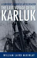 The Last Voyage of the Karluk A Survivor's Memoir of Arctic Disaster cover