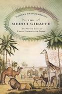 The Medici Giraffe: And Other Tales of Exotic Animals And Power cover