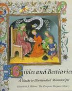 Bibles and Bestiaries: A Guide to Illuminated Manuscripts cover