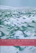 Timescapes of Modernity The Environment and Invisible Hazards cover