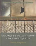 Knowledge and the Social Sciences Theory, Method and Practice cover
