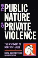 The Public Nature of Private Violence The Discovery of Domestic Abuse cover