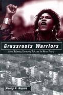 Grassroots Warriors Activist Mothering, Community Work, and the War on Poverty cover