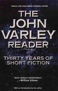 The John Varley Reader Thirty Years of Short Fiction cover