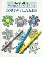 Ruth Heller's Designs for Coloring Snowflakes cover