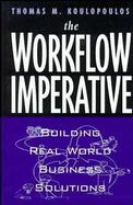 The Workflow Imperative: Building Real World Business Solutions cover