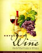 Exploring Wine The Culinary Institute of America's Complete Guide to Wines of the World cover