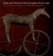 Gods and Heroes of the European Bronze Age cover