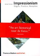 Impressionism Origins, Practice, Reception cover