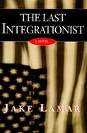 The Last Integrationist cover