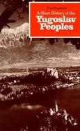 A Short History of the Yugoslav Peoples cover