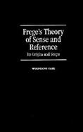 Frege's Theory of Sense and Reference Its Origins and Scope cover