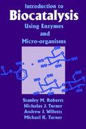 Introduction to Biocatalysis Using Enzymes and Microorganisms cover