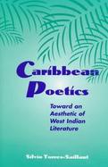 Caribbean Poetics: Toward an Aesthetic of West Indian Literature cover