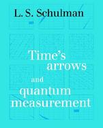 Time's Arrows and Quantum Measurement cover