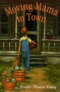 Moving Mama to Town cover