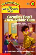 Gremlins Don't Chew Bubble Gum cover
