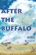 After the Buffalo A Historical Novel cover