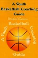 A Youth Basketball Coaching Guide cover