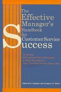 The Effective Manager's Handbook for Customer Service Success 52 Weekly Motivational Tips and Quotes to Help You Improve Your Customer Service Every D cover