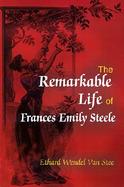 The Remarkable Life of Frances Emily Steele cover