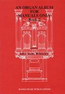 An Organ Album for Manuals Only, Book 2 cover