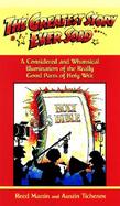 The Greatest Story Ever Sold A Considered and Whimsical Illumination of the Really Good Parts of Holy Writ cover