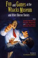 Fun and Games at the Whacks Museum and Other Horror Stories: From Alfred Hitchcock Mystery Magazine and Ellery Queen's Mystery Magazine cover