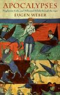 Apocalypses Prophecies, Cults, and Millennial Beliefs Through the Ages cover