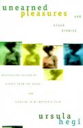 Unearned Pleasures and Other Stories cover