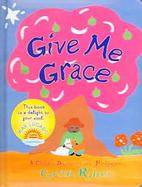 Give Me Grace A Child's Daybook of Prayers cover