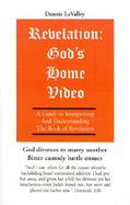 Revelation, God's Home Video A Guide to Interpreting and Understanding Revelation cover