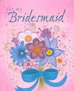 For My Bridesmaid cover